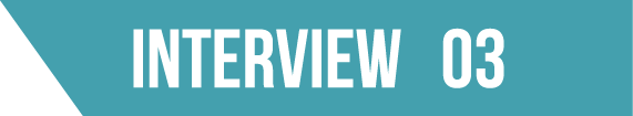 INTERVIEW 03