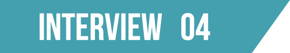INTERVIEW 04